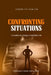 Confronting Situations: A Guide to Living a fulfilled Life by Joseph Ita-Sam CM