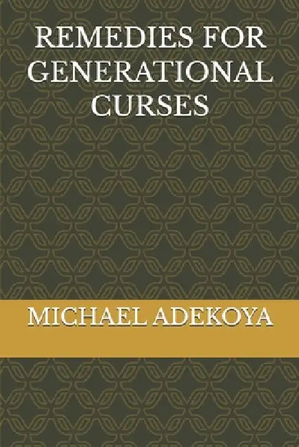 Remedies for Generational Curses by Michael Adekoya