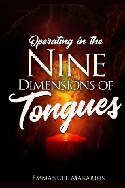 Operating in the 9 Dimensions of Tongues by Emmanuel Makarios