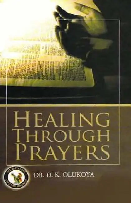 Healing Through Prayer by D. K. Olukoya