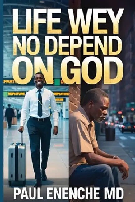 Life Wey No Depend on God by Paul Enenche