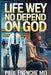 Life Wey No Depend on God by Paul Enenche