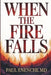 When The Fire Falls by Paul Enenche
