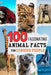 100 Fascinating Animal Facts for Curious People: Mind Blowing Nature Trivia of the Animal Kingdom by Teguh Wahyudi