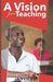 A Vision for Teaching: Education for Spiritual Growth by George Janvier