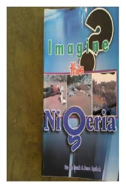 Imagine this Nigeria by Frank Agabah Dr