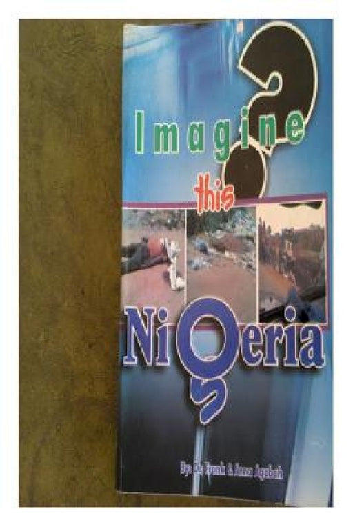 Imagine this Nigeria by Frank Agabah Dr