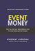 Event Money: How You Too Can Make Millions from the Ever-Growing Event Industry by Kingsley Aigbona