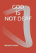 God Is Not Deaf by Ibikunle Fayemi