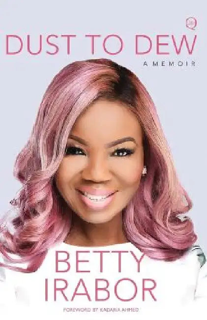 Dust To Dew by Betty Irabor