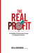 The Real Profit: Profit Enhancement Hacks For Business Owners by Sola Adesakin
