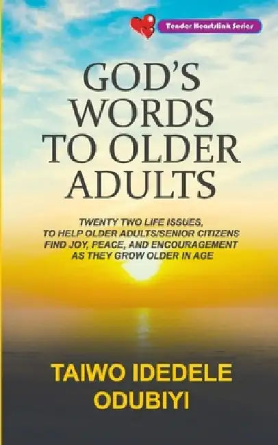 God's Words to Older Adults by Taiwo Iredele Odubiyi