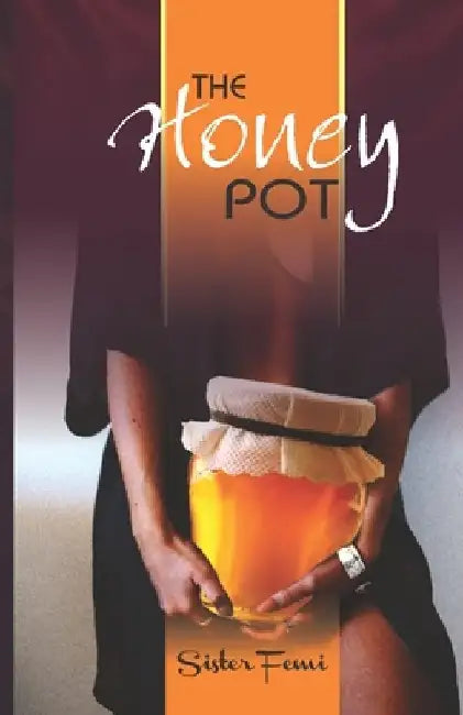 The Honey Pot by Sister Femi