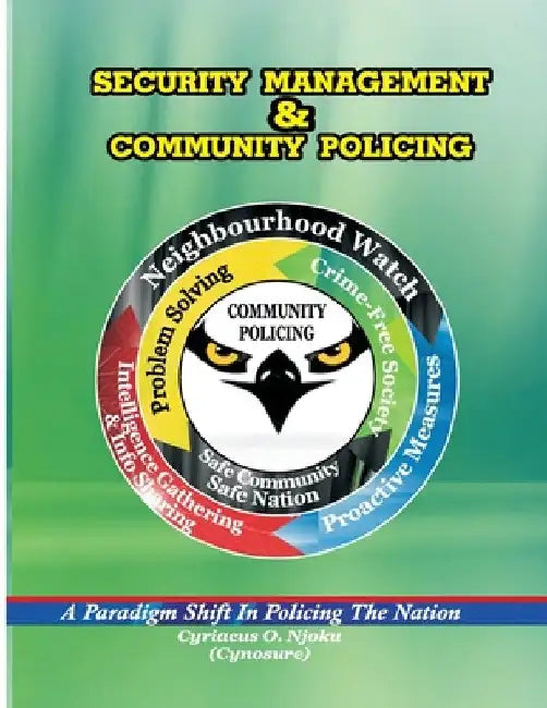 Security Management & Community Policing by Cyriacus (Cynosure) Njoku