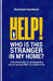 Help! Who is this stranger in my home?: A practical guide to understanding and connecting with your adolescents. by Oluwatoyin Ogunkanmi
