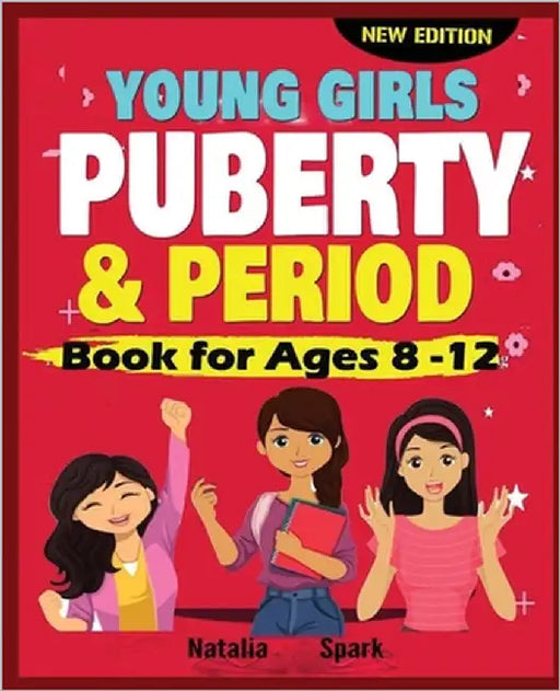 Young Girls Puberty and Period Book for Ages 8-12 years New Edition by Spark, Natalia