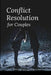 Conflict Resolution for Couples by Princewill Lagang