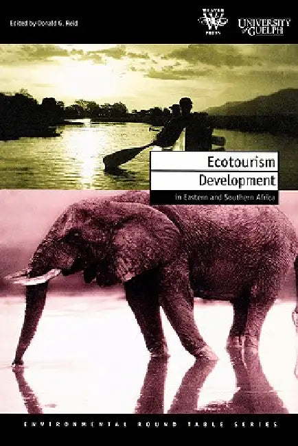 Ecotourism Development in Eastern and Southern Africa by Donald G. Reid, Chukwuma Azuonye