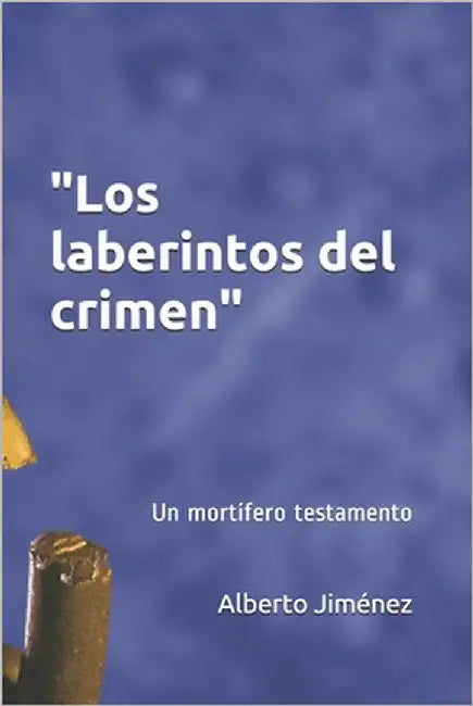 Los laberintos del crimen: Un mortífero testamento by Jiménez, Alberto