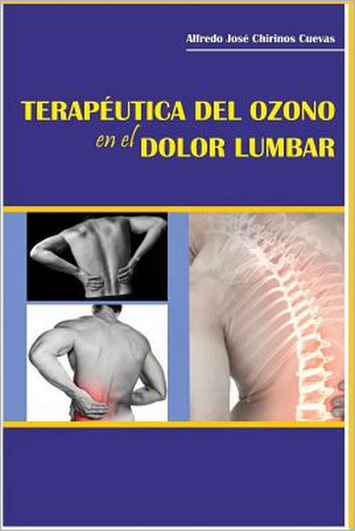 Terapeutica del Ozono En El Dolor Lumbar by Alfredo Jose Chirinos Cuevas
