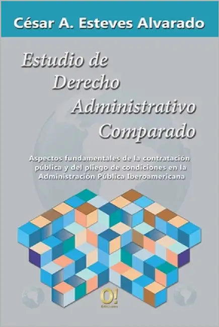 Estudios de Derecho Administrativo Comparado: Aspectos fundamentales de la contratación pública y del pliego de condiciones en la Administración Públi by Hernández, Orlando Dj
