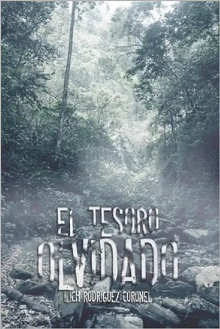 El Tesoro Olvidado by Rodriguez Coronel, Ilich