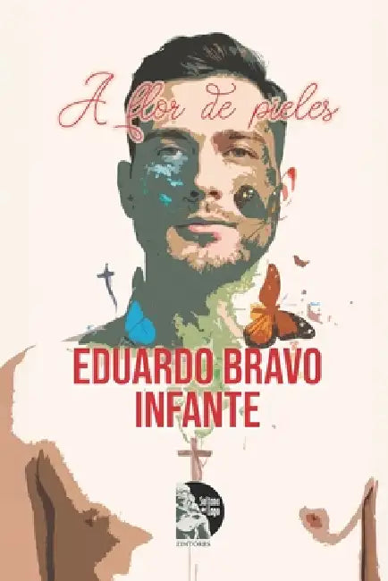 A flor de pieles: Poesía existencial venezolana: amor, pérdida y memoria desde Maracaibo by Sultana del Lago Editores, Eduardo Bravo Infante