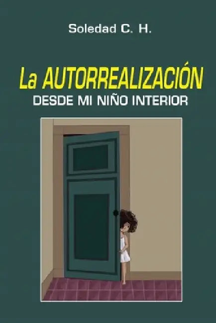 Autorrealizacion desde el Niño Interior by Josefina Da Costa Gomez, Zarahi Hernandez, Yohana Zozzaro