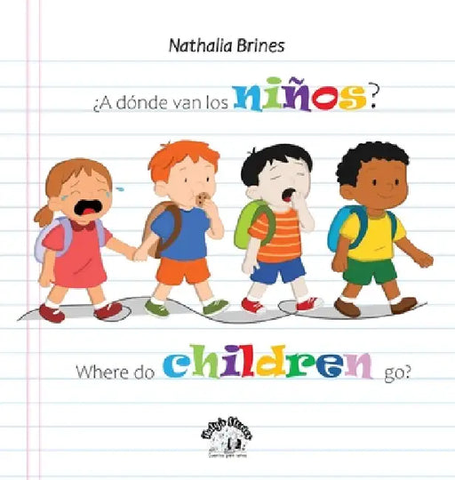 ¿A dónde van los niños? / Where Do Children Go? by Nathalia Brines, Nathalia Brines