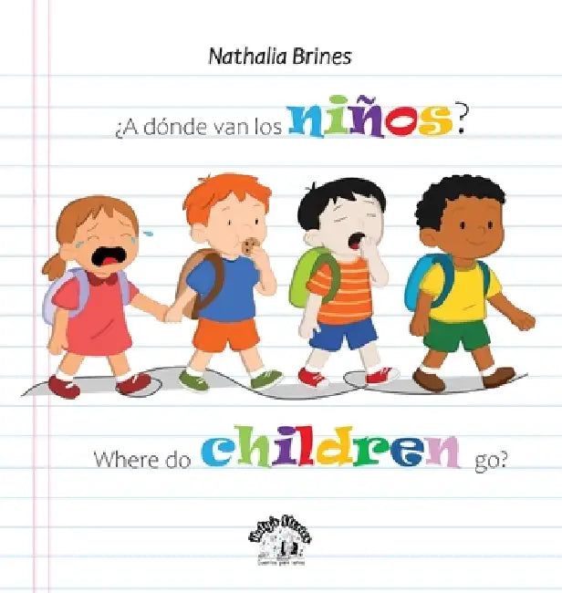 ¿A dónde van los niños? / Where Do Children Go? by Nathalia Brines, Nathalia Brines