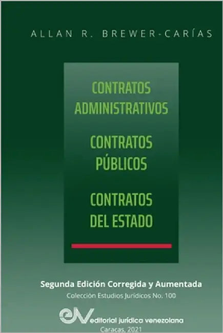 CONTRATOS ADMINISTRATIVOS. CONTRATOS PÚBLICOS, CONTRATOS DEL ESTADO. Segunda edición corregida y aumentada by Brewer-Carías, Allan R.