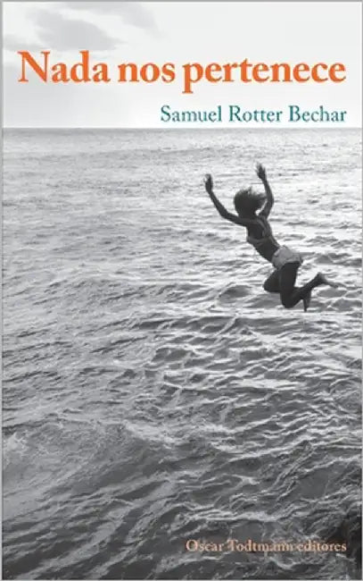 Nada nos pertenece by Rotter Bechar, Samuel