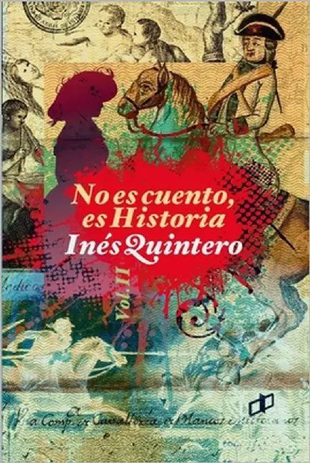 No es cuento, es Historia Volumen II by Quintero, Inés