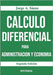 Calculo Diferencial Para Administracion y Economia by Saenz, Jorge a.
