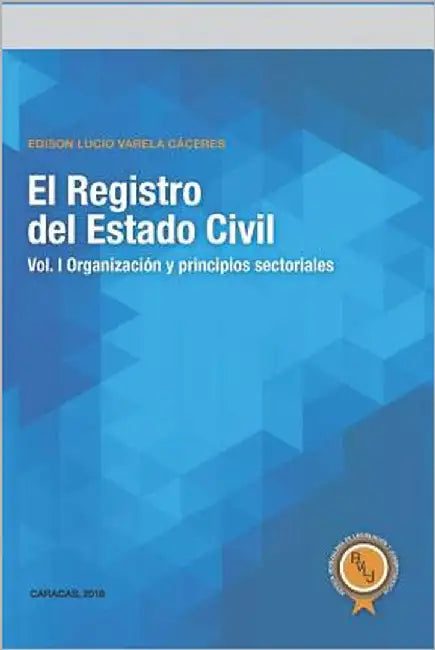 El Registro del Estado Civil: Vol. I Organización y principios sectoriales by Varela Cáceres, Edison Lucio