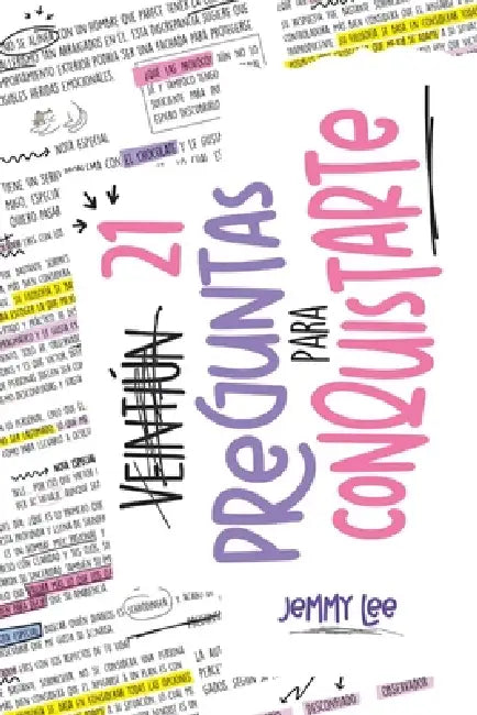 21 preguntas para conquistarte by Jemmy Lee Carvajal, Adriana Mara Olivares Amaya, Jemmy Lee