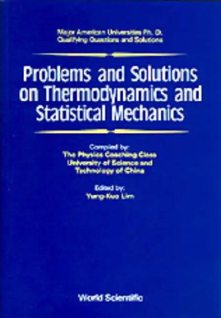 Prob & Soln on Thermodyn & Stat Mech by Yung-Kuo Lim, Ke-Lin Wang