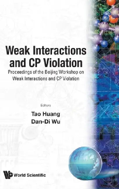 Weak Interactions & Cp Violation by Tao Huang &. Dan-Di Wu