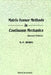 Matrix-Tensor Methods in Continuum Mechanics (Revised 2nd Printing) by Sidney F. Borg