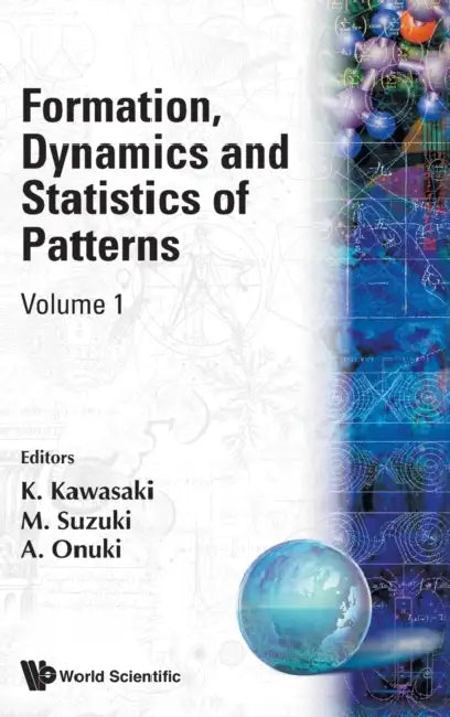 Formation, Dynamics and Statistics of Patterns (Volume 1) by Onuki Akira, Kyozi Kawasaki, Masuo Suzuki