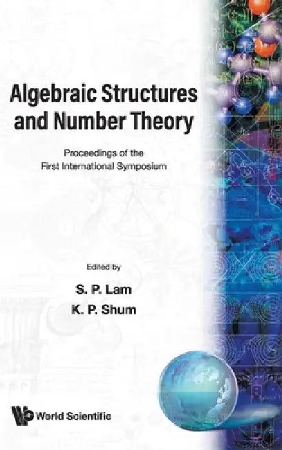 Algebraic Structure and Number Theory by S. P. Lam /. K. P. Shum