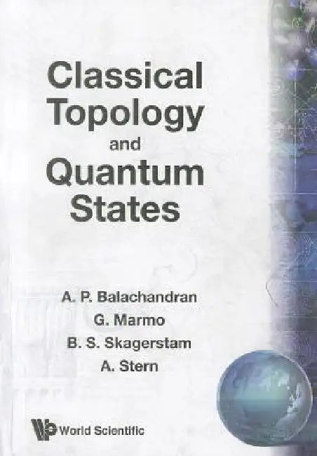 Classical Topology & Quantum States (Bs) by Balachandran a P