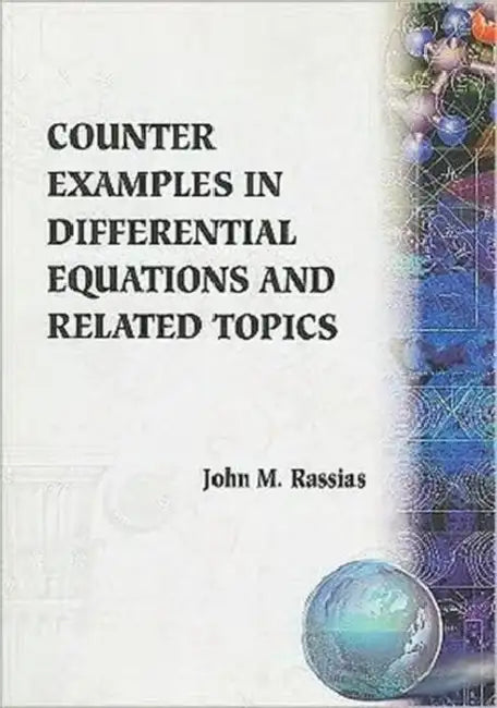 Counter Examples in Differential Equations and Related Topics: A Collection of Counter Examples by John Michael Rassias