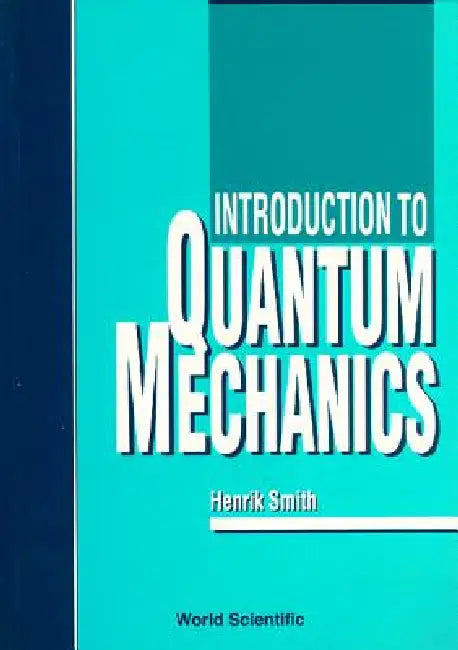 Introduction to Quantum Mechanics by Smith H