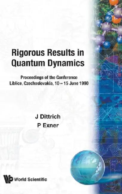 Rigorous Results in Quantum Dynamics by P. Exner J. Dittrich