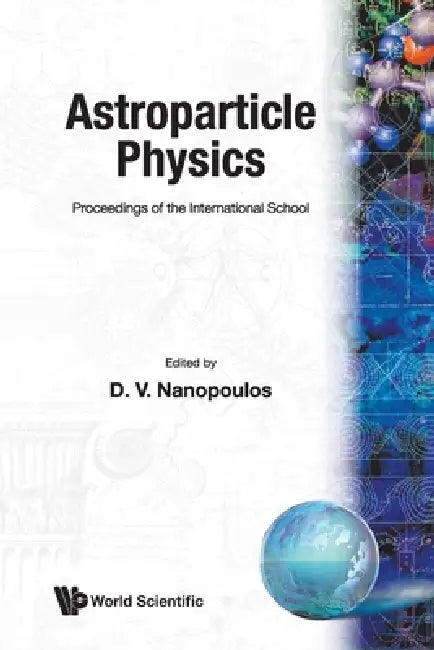 Astroparticle Physics (P/S) by D. V. Nanopoulos