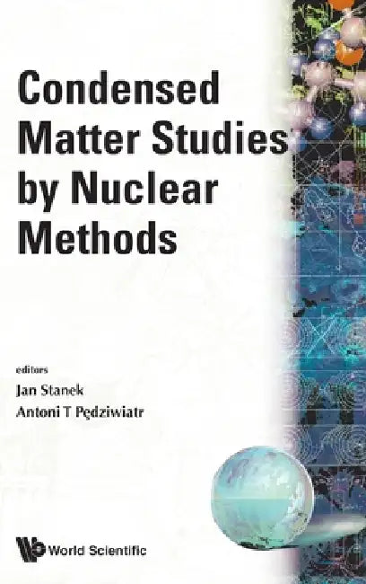 Condensed Matter Studies by Nuclear Methods - Proceedings of the XXVI Zakopane School on Physics by Jan Stanek