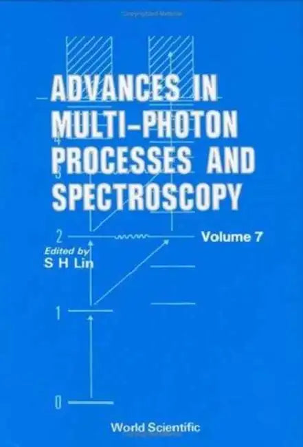 Advances in Multi-Photon Processes and Spectroscopy by R. G. Alden
