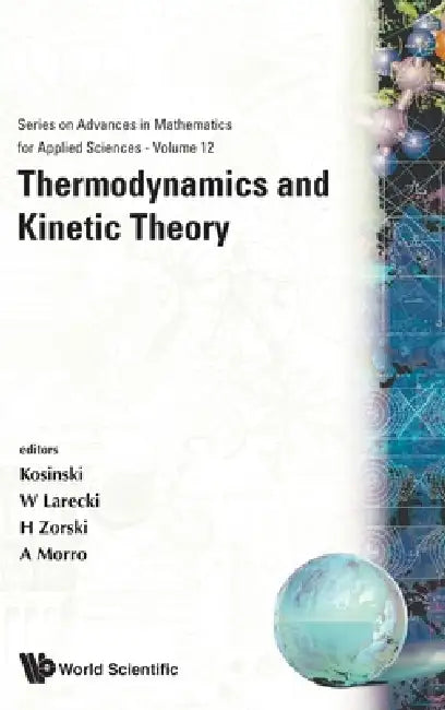 Thermodynamics & Kinetic Theory (V12) by Et Larecki Al W. Kosinski
