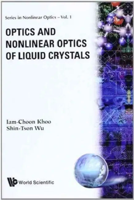 Optics & Nonlinear Optics of Liquid (V1) by Khoo I C
